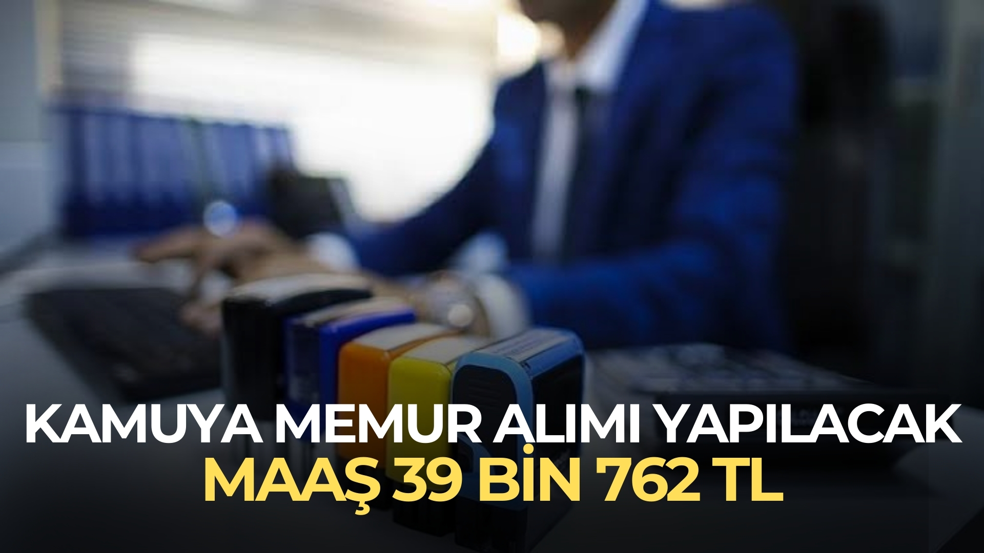 Beklenen İlan Yayınlandı! Kamuya Net 39 bin 762 TL Maaş İle Memur Alımı Yapılacak!