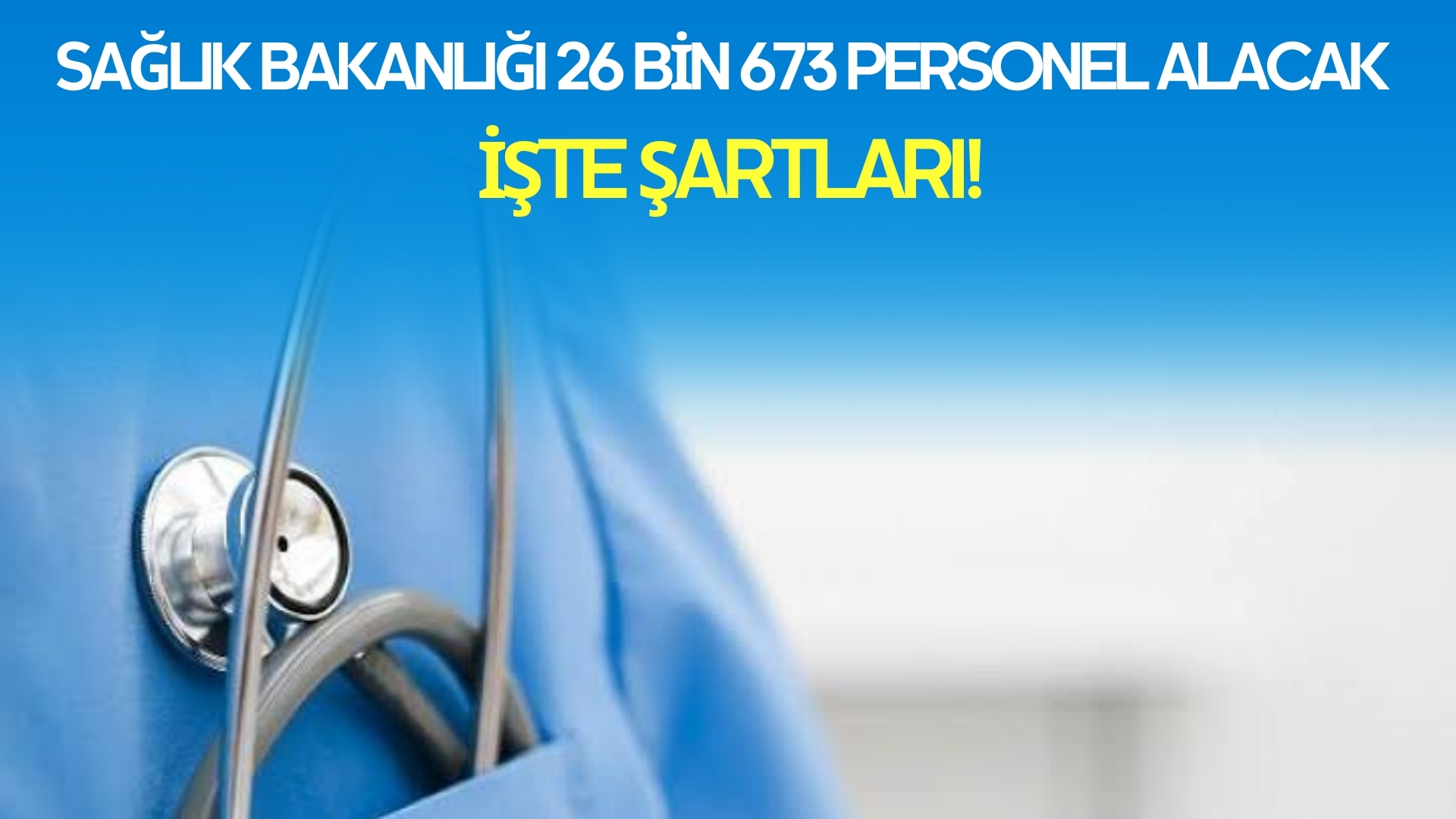 Sağlık Bakanlığı 26 Bin 673 Personel Alımı İçin Başvuru Süreci Başlıyor!