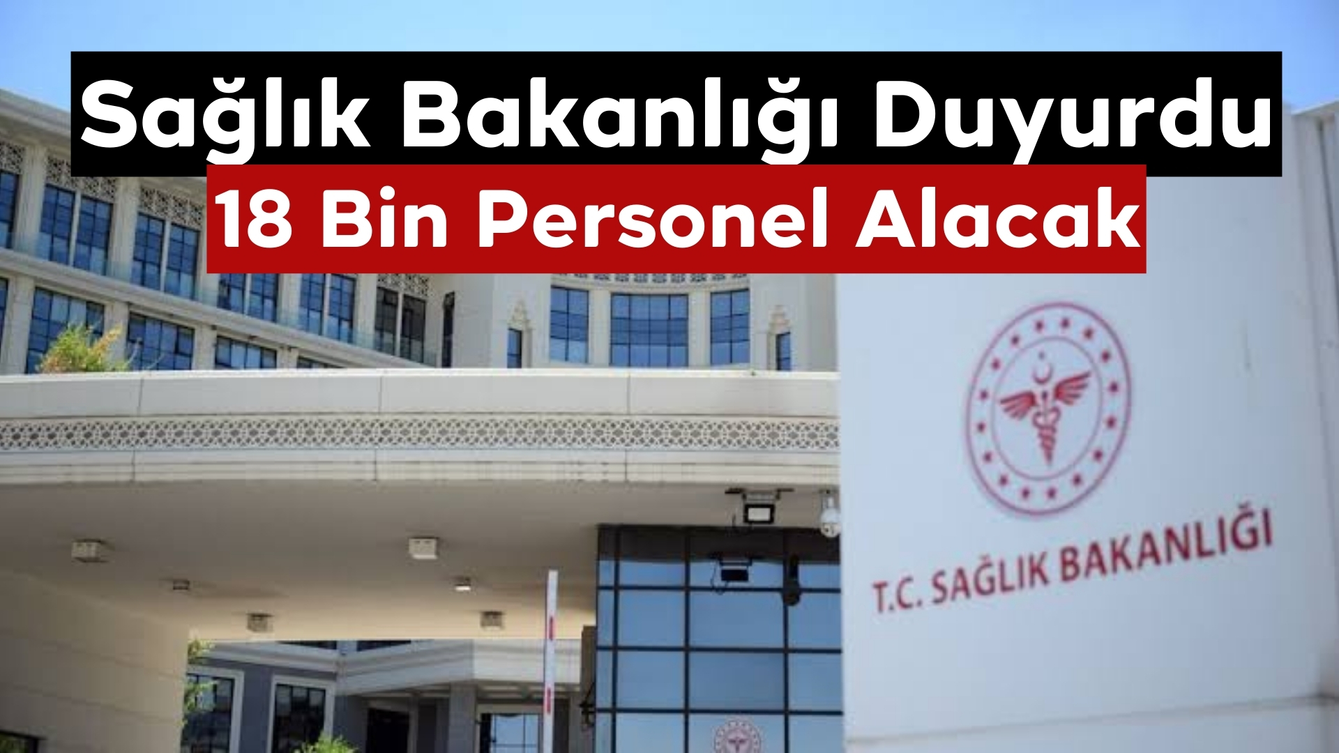 Sağlık Bakanlığı 2. Etap İçin 18 Bin Personel Alımı İşlemi Yapacak