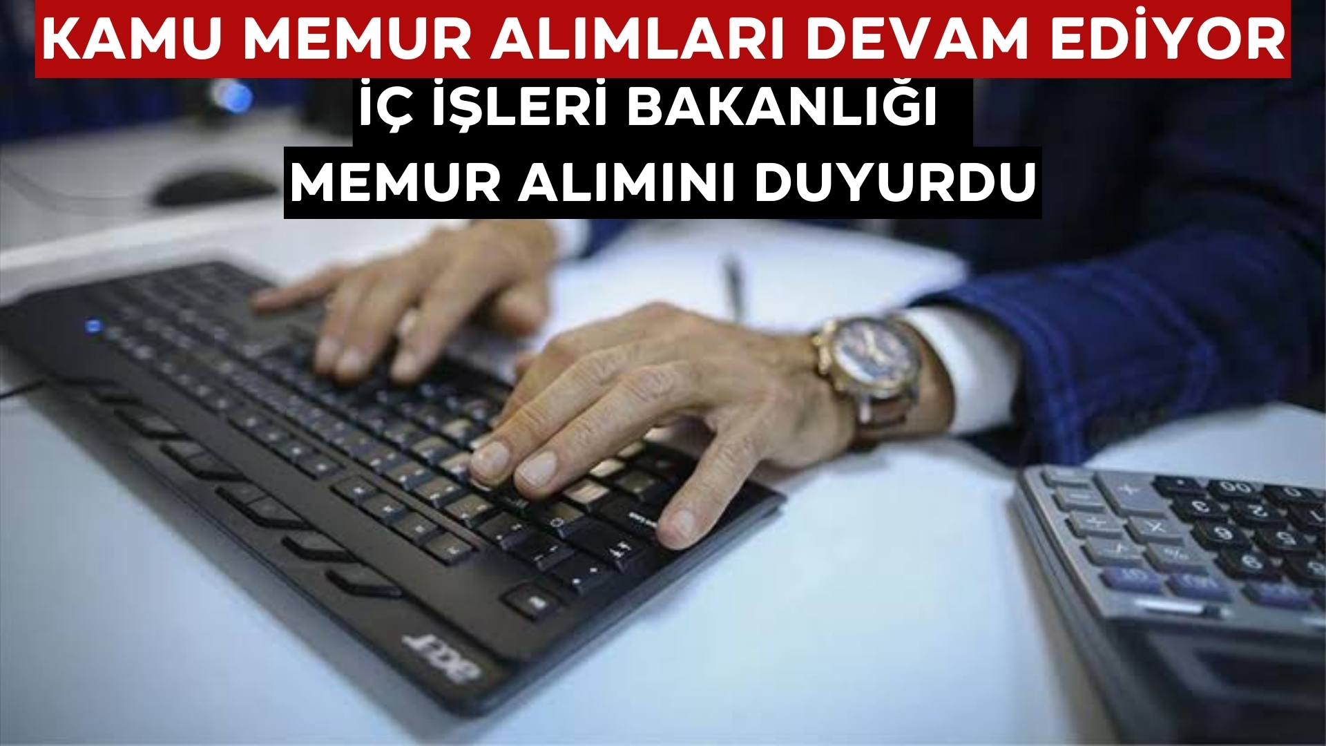 Kamuda 2025 Memur Alımları Devam Ediyor ! Sırada İç İşleri Bakanlığı Var !