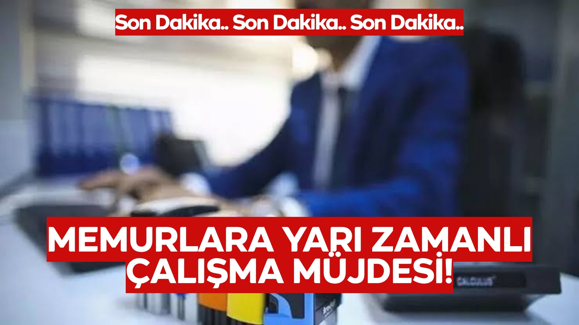 Resmi Gazete’de Yayımlandı: Memurlara Yarı Zamanlı Çalışma Düzenlemesi